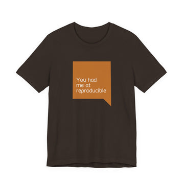 You had me at reproducible T-Shirt (BCPS)
