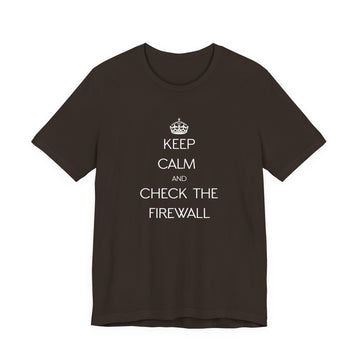 Keep Calm and Check the Firewall T-Shirt (BCPS)