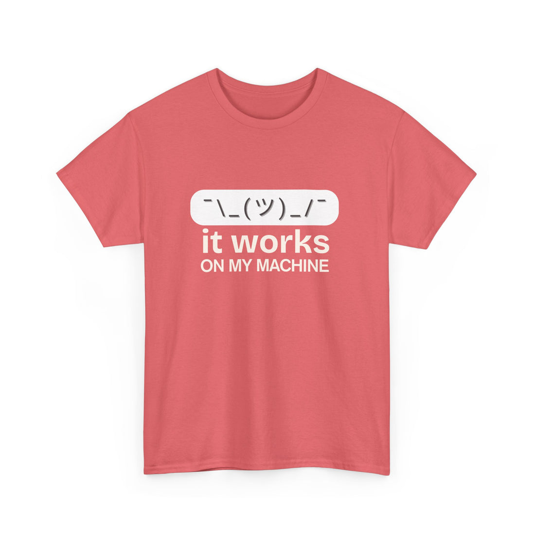 It works on my machine T-shirt | Unisex
