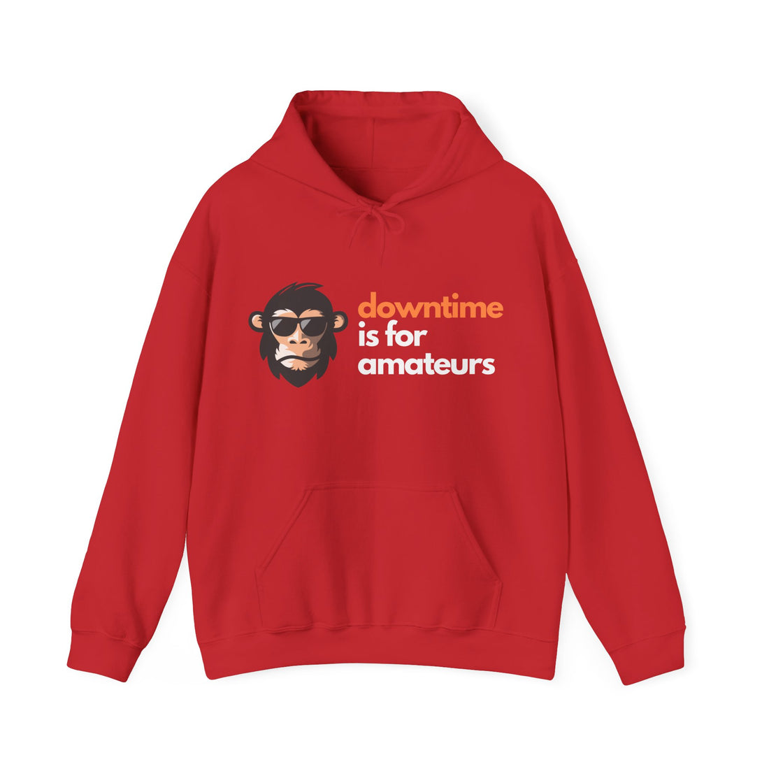 Downtime is for Amateurs | Hooded Sweatshirt