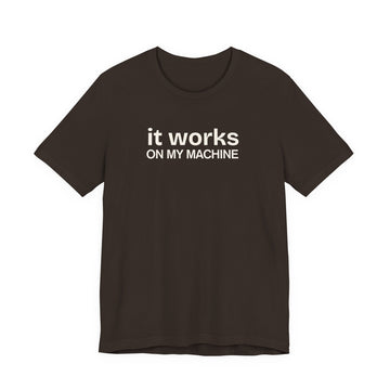 It works on my machine T-Shirt (PS)