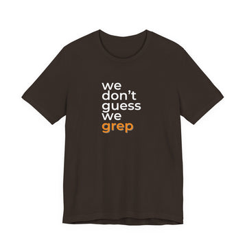 We don't guess we grep T-Shirt (BCPS)