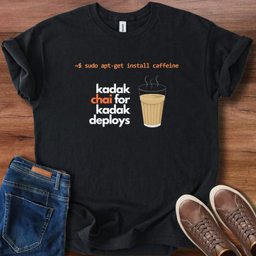 Kadak chai for kadak deploys T-Shirt