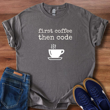 First Coffee Then Code