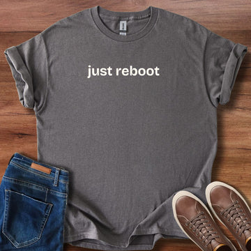 Just reboot T-Shirt