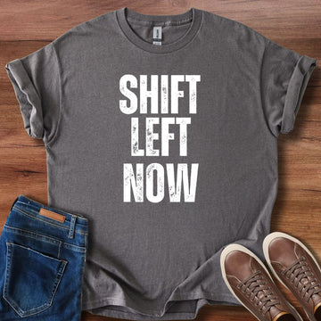 Shift left now T-Shirt