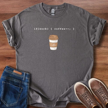 If work then coffee T-Shirt