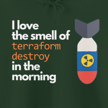 Terraform Destroy | Hooded Sweatshirt