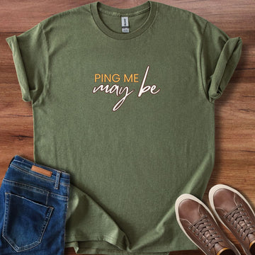 Ping me may be T-Shirt