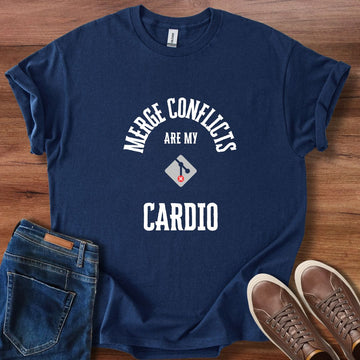 Merge conflicts are my cardio T-Shirt