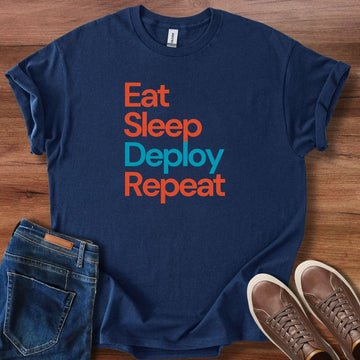Eat Sleep Deploy repeat T-Shirt