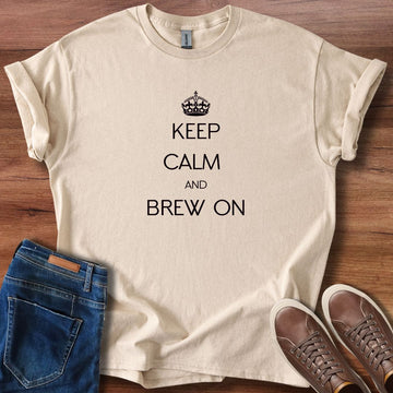 Keep calm and brew on T-Shirt