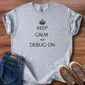 Keep calm and debug on T-Shirt