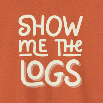 Show me the logs T-shirt | Unisex