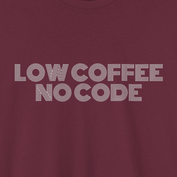Low coffee no code T-shirt | Unisex
